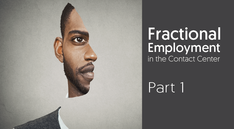 Featured Image for the blog: The Future Will Be Defined by Choice – Part I: Fractional Employment in the Contact Center
