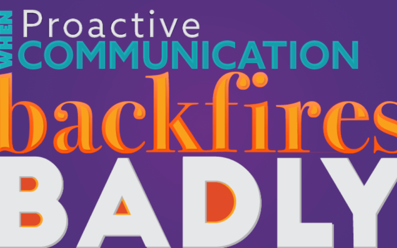 When Proactive Communication Backfires Featured Image