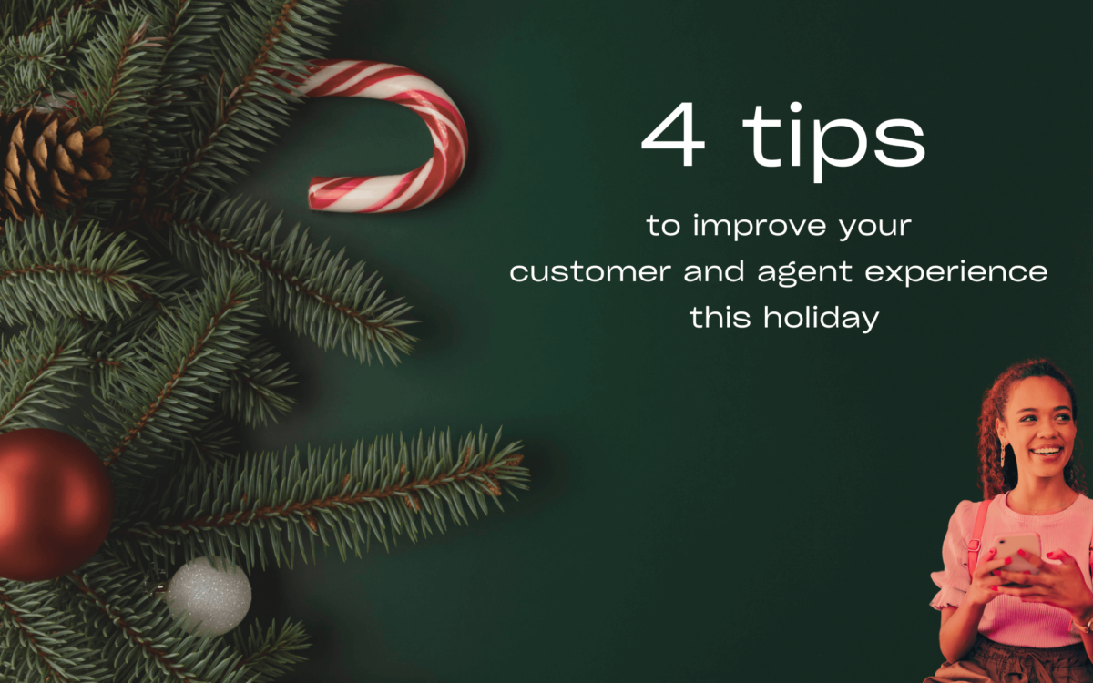 Featured Image for the blog: 4 Ways to Invest in your Customer and Agent Experience this Holiday Season